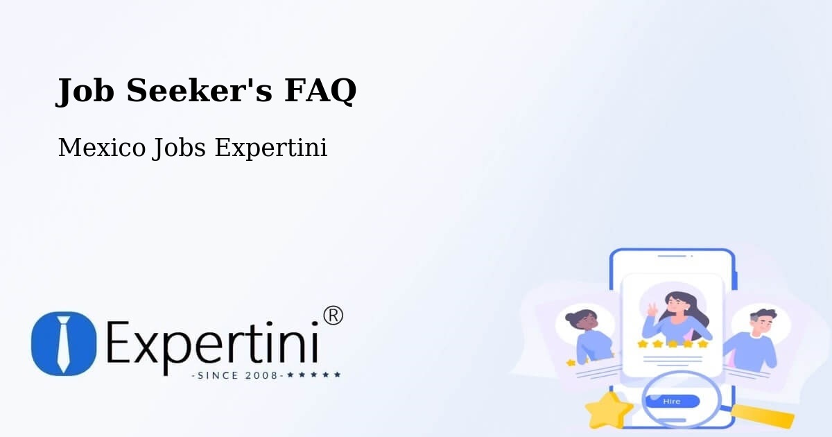 Job Seeker FAQ – Pintillo - Mexico Jobs Expertini